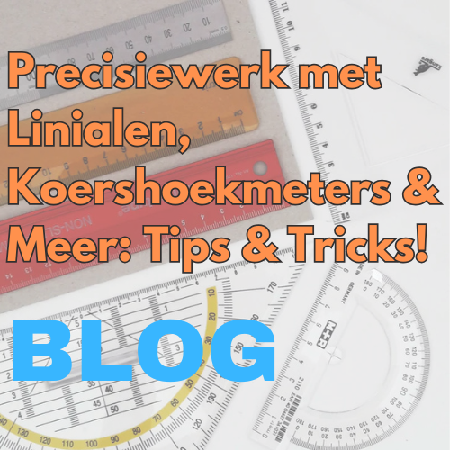 Precisiewerk met Linialen, Koershoekmeters & Meer: Tips & Tricks!